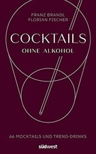 Cocktails ohne Alkohol: 66 Mocktails und Trend-Drin... | Buch | Zustand sehr gut