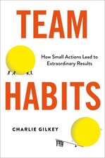 Team Habits How Small Actions Lead to Extraor...