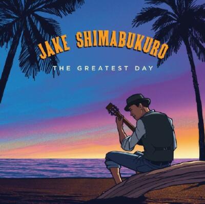 JAKE SHIMABUKURO - THE GREATEST DAY (PLUS DOWNLOAD CODE)   CD NEU
