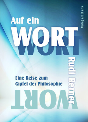 Auf ein WORT - eine Reise zum Gipfel des Philosophie