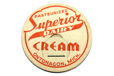 SUPERIOR DAIRY - ONTONAGON, MICH. PASTEURIZED CREAM CARDBOARD BOTTLE CAP