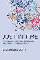 Just In Time | Temporality, Aesthetic Experience, And Cognitive Neuroscience