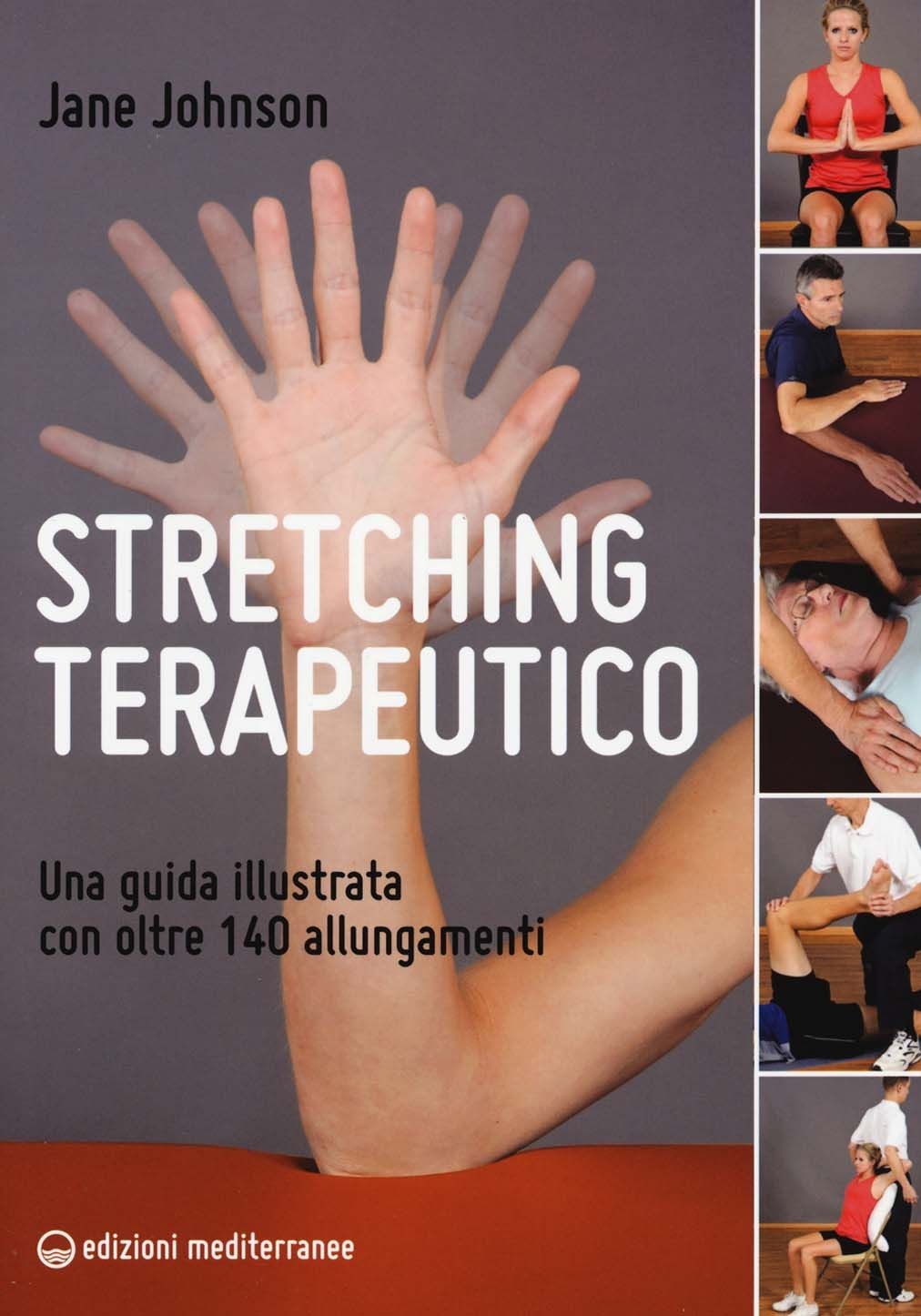 Libri Jane Johnson - Stretching Terapeutico. Una Guida Illustrata Con Oltre 140