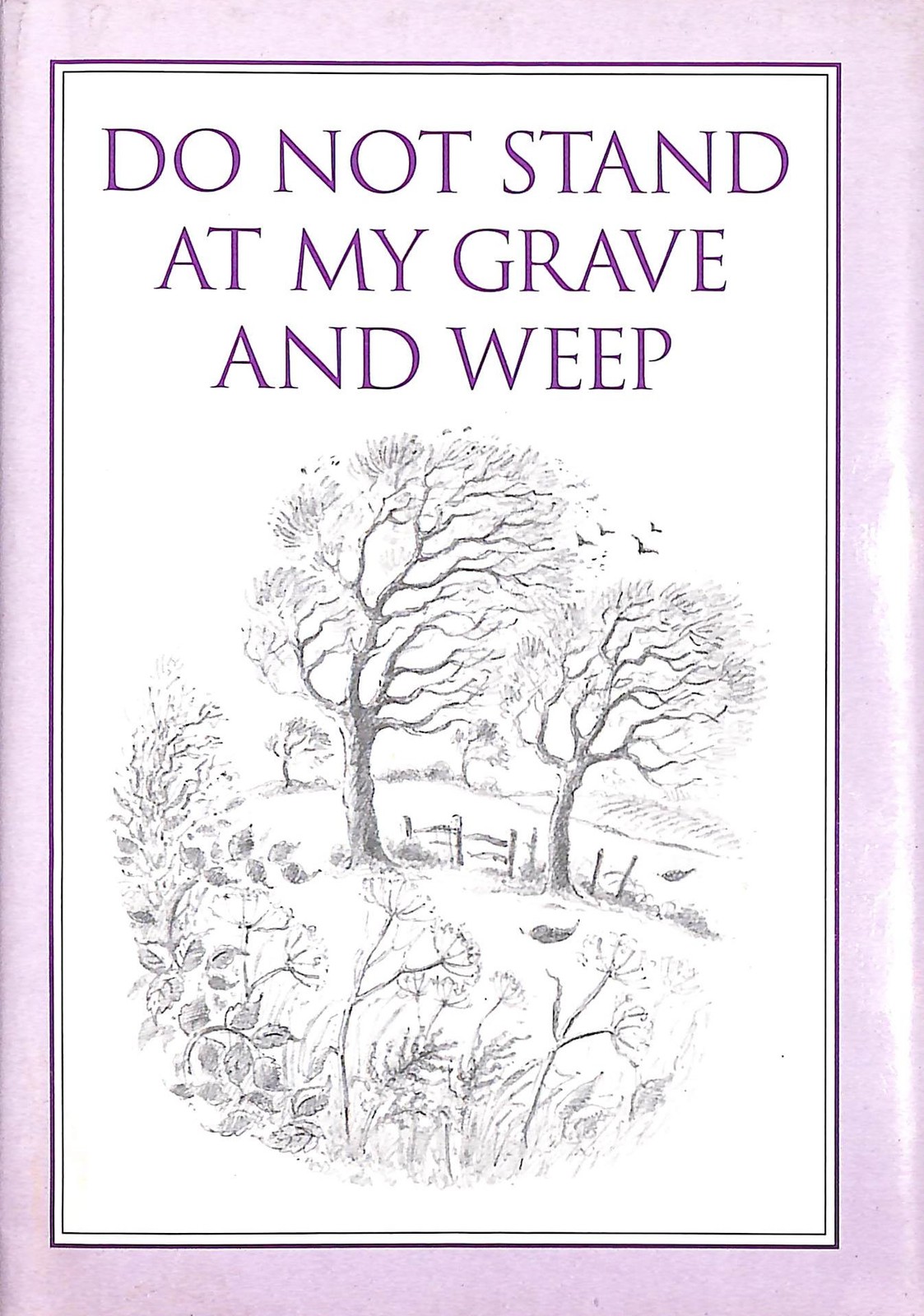 Do Not Stand at My Grave and Weep by Anonymous