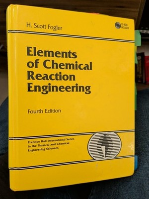 Elements of Chemical Reaction Engineering by H. Scott Fogler (2005, Hardcover)