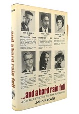 John Ketwig AND A HARD RAIN FELL A Gi's True Story of the War in Vietnam 1st Edi