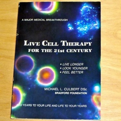 LIVE CELL THERAPY FOR THE 21ST CENTURY By Micheal L. Culbert Dsc **Excellent**
