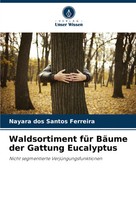 Nayara Dos Santos Ferreira | Waldsortiment FüR BäUme Der Gattung Eucalyptus