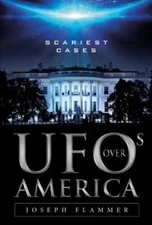 UFOs Over America: Scariest Cases by Joseph Flammer: New