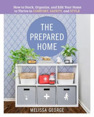 The Prepared Home: How to Stock, Organize- 125027530X, Melissa George, hardcover