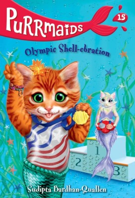 Purrmaids #15: Olympic Shell-Ebration (Purrmaids) Paperback - 2024 by Sudipta...