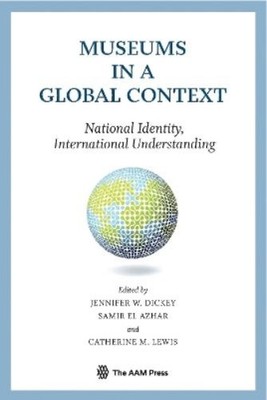 Jennifer Dickey Museums in a Global Context (Paperback) (UK IMPORT)