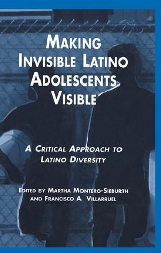 Making Invisible Latino Adolescents Visible - 9781138880313