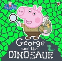 Peppa Pig: George And The Dinosaur | Peppa Pig | Englisch | Taschenbuch | 2019