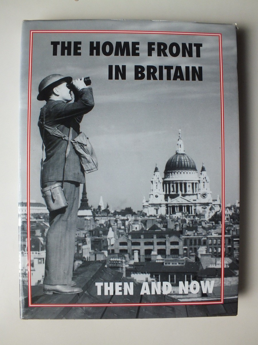 The Home Front in Britain; Then and Now (After the Battle)