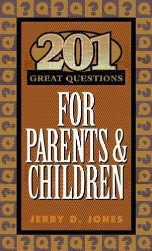 201 Great Questions for Parents and - Paperback, by Jones Jerry D. - Good