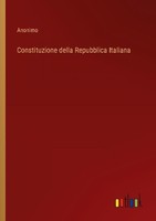 Constituzione Della Repubblica Italiana Anonimo