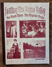 Settling the Rogue Valley  The Tough Times-The Forgotten People