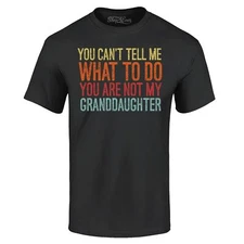 You are Not My Granddaughter T-shirt Grandfather Grandpa Shirts