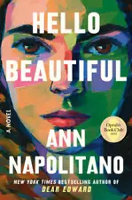 Hello Beautiful: A Novel - Hardcover By Napolitano, Ann - GOOD