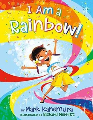 I Am a Rainbow! - Hardcover, by Kanemura Mark - Good b