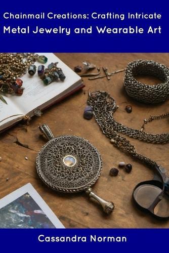 Cassandra Norman Chainmail Creations (Tascabile)