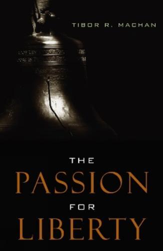 Thumbnail - Tibor R. Machan The Passion For Liberty (taschenbuch) (us Import)