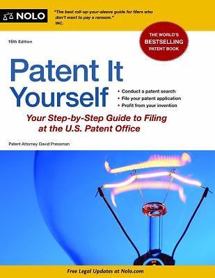 Patent It Yourself: Your Step-By-Step Guide to Filing at the U.S. Patent Office