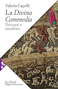 La Divina Commedia. Percorsi e metafore [Paperback] Capelli, Valeria