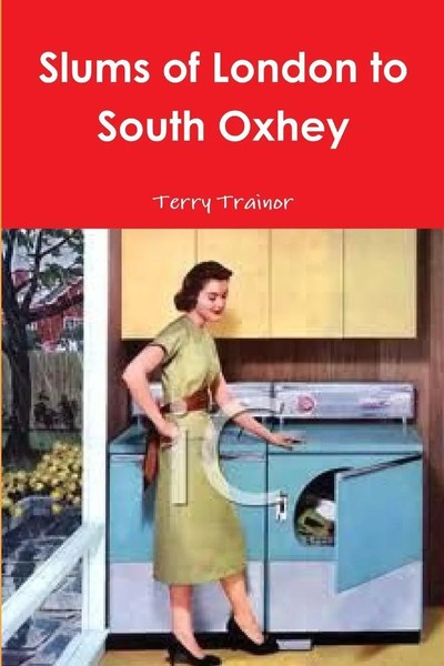 Terry Trainor | Slums Of London To South Oxhey | Taschenbuch | Englisch (2012)-image