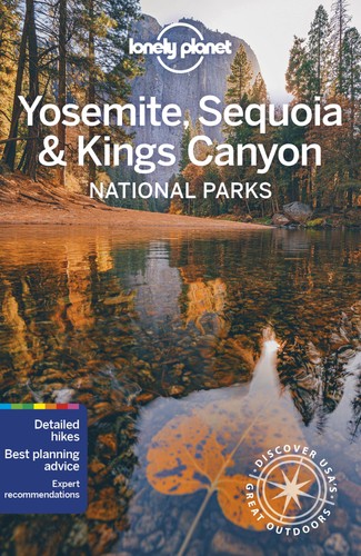 Lonely Planet Yosemite, Sequoia & Kings Canyon National Parks (National Park...