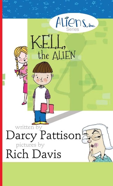 Darcy Pattison | Kell, The Alien | Buch | Englisch (2014) | Gebunden-image