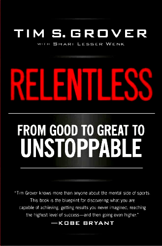 Relentless: From Good to Great to Unstoppable by Tim S. Grover (Paperback) NEW