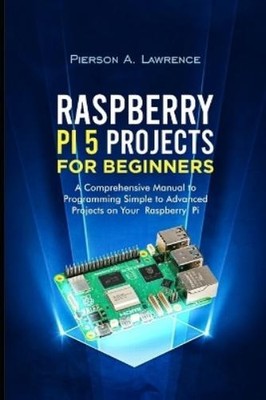 Pierson A Lawrenc Raspberry pi5 Projects for Beginner (Taschenbuch) (US IMPORT)