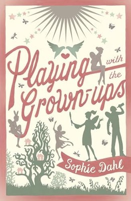 Playing With The Grown-Ups by Dahl, Sophie 0747577773 FREE Shipping