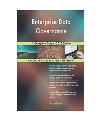 Enterprise Data Governance A Complete Guide - 2020 Edition, Gerardus Blokdyk