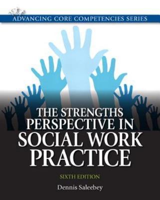 Strengths Perspective in Social Work Practice, The (Advancing Core Competencies