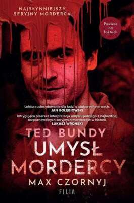 Ted Bundy Umysł mordercy (Umysl) MAX CZORNYJ / Filia