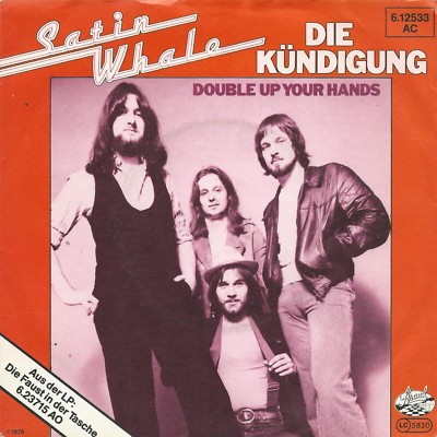Satin Whale - Die Kündigung / Double Up Your Hands (7'' Single Germany 1979)