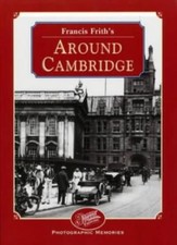 Francis Frith's Around Cambridge (Photographic Memories)-Clive Tully, Francis F