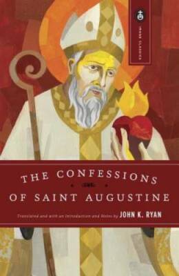 The Confessions of Saint Augustine (Image Classics) - Paperback - GOOD