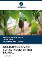 BekÄMpfung VON Schadinsekten BEI Brinjal -FALLSTUDIE Faria Samrin Khan (U. A.)
