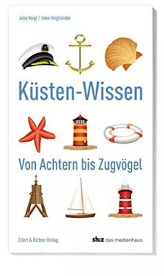 Küsten-Wissen: Von Achtern bis Zugvögel, Julia Voigt und Imke Voigtländer