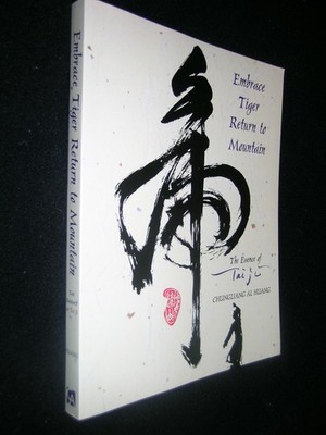 Embrace Tiger, Return to Mountain: The Essence of Tai Ji