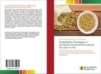 Qualidades FisiolóGica E SanitáRia De Sementes Salvas De Soja No Rs Taschenbuch