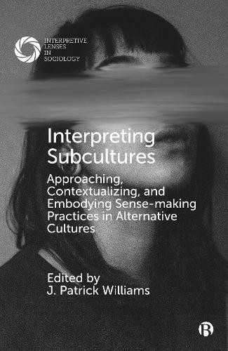 Interpreting Subcultures Approaching, Contextualiz Contextualizing, and Embodyi…