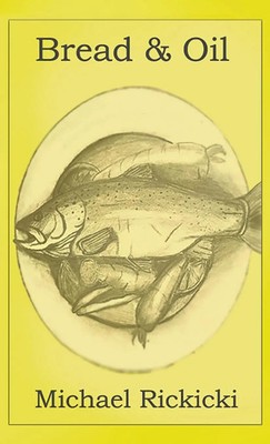 Michael Rickicki | Bread & Oil | Buch | Englisch (2024) | Thy Name, Inc.