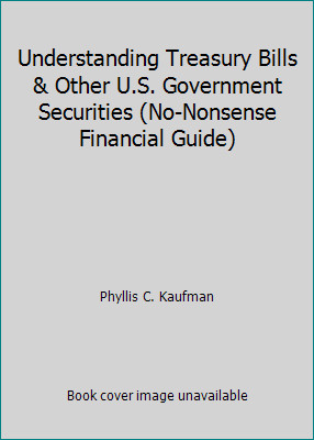 Understanding Treasury Bills & Other U.S. Government Securities (No-Nonsense...