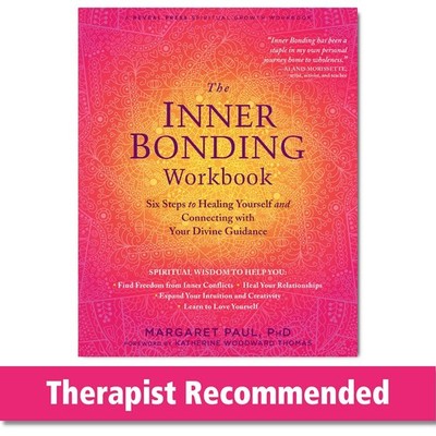 The Inner Bonding Workbook: Six Steps to Healing Yourself and Connecting wit...
