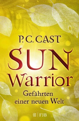 Sun Warrior | Gefährten einer neuen Welt | P. C. Cast | Buch | 672 S. | Deutsch
